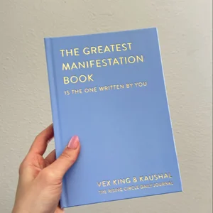 The Greatest Manifestation Book (Is the One Written by You)