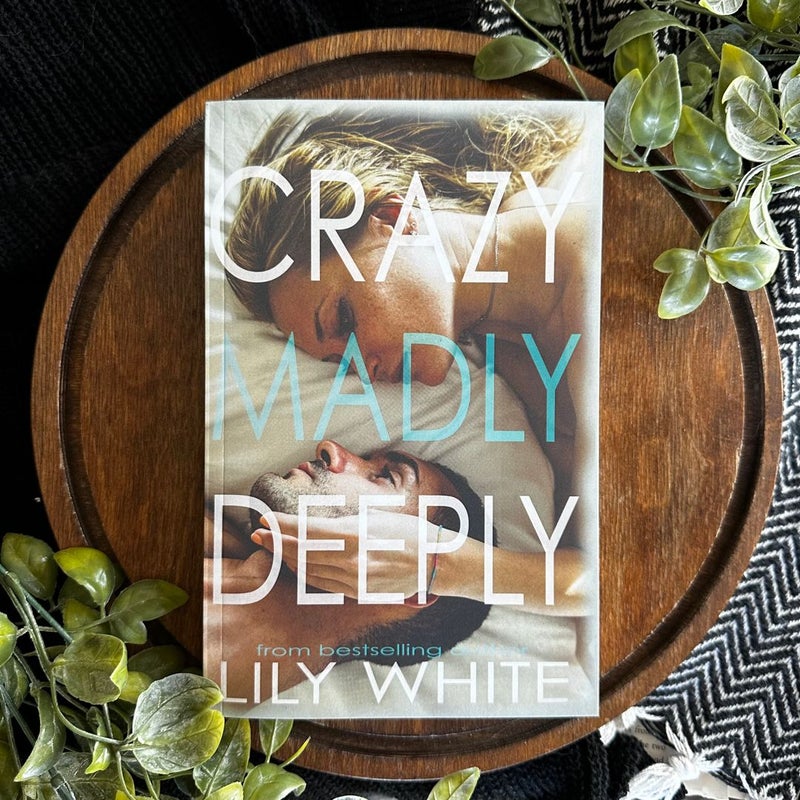 Crazy Madly Deeply