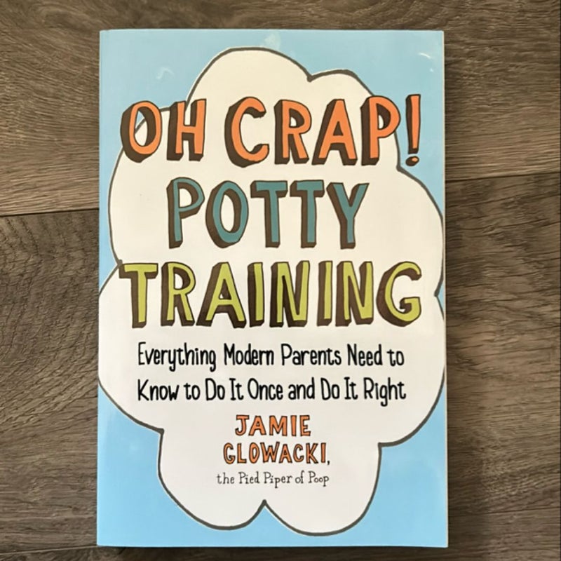 Oh Crap! Potty Training