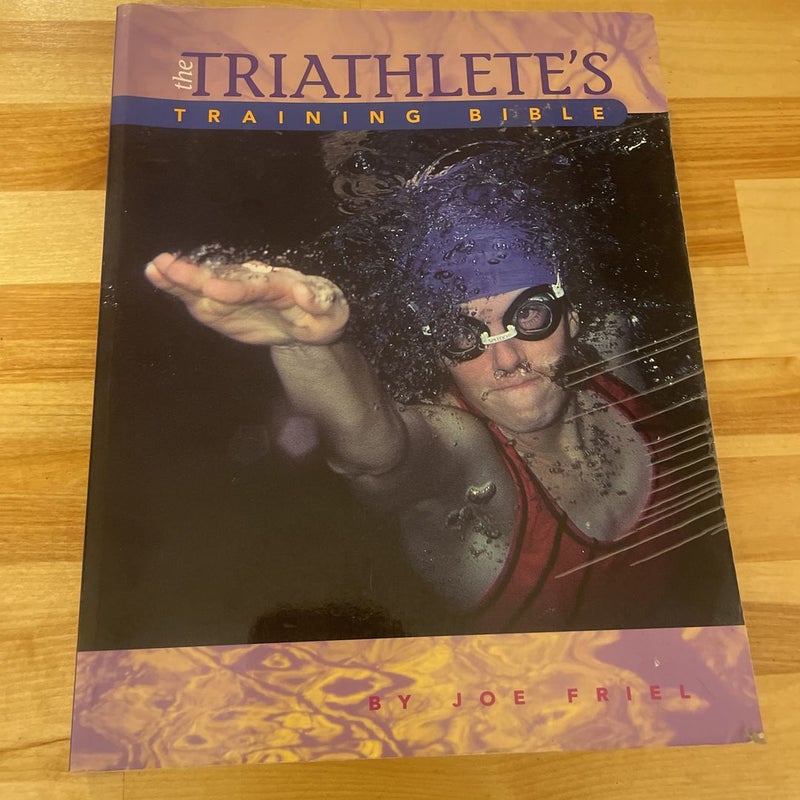 The Triathlete's Training Bible