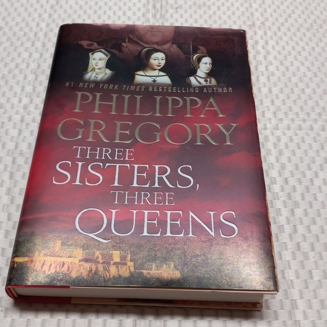 Three Sisters, Three Queens by Philippa Gregory, Hardcover | Pangobooks