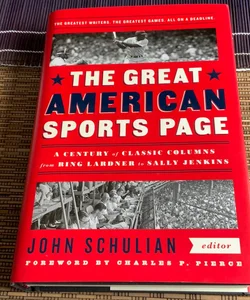 The Great American Sports Page: a Century of Classic Columns from Ring Lardner to Sally Jenkins