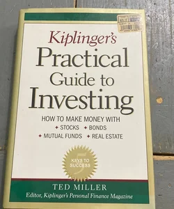 Kiplinger's Practical Guide to Investing