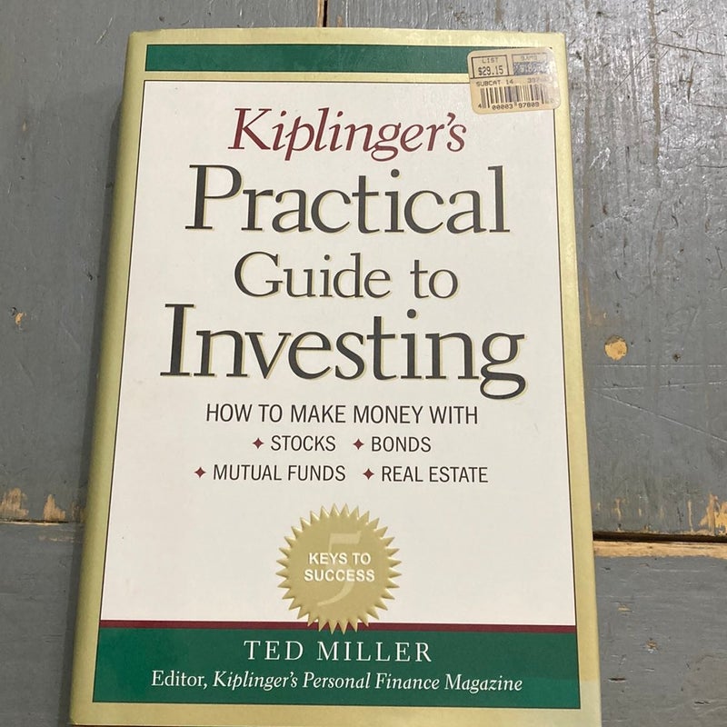 Kiplinger's Practical Guide to Investing