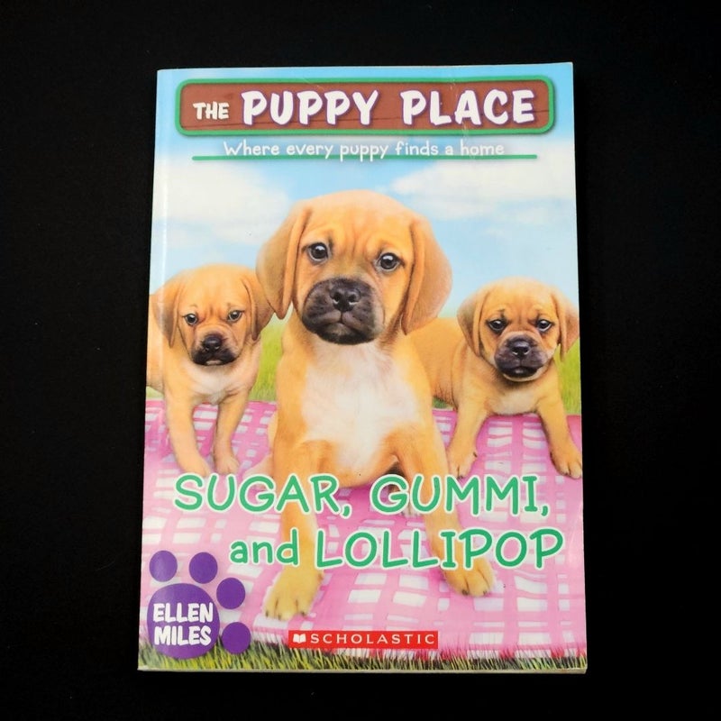 The Puppy Place: Sugar, Gummi and Lollipop