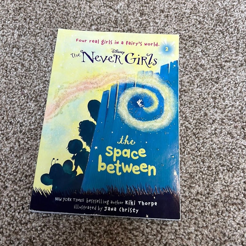 Never Girls #2: the Space Between (Disney: the Never Girls)