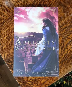 Apricots and Wolfsbane 🥇FIRST EDITION🥇