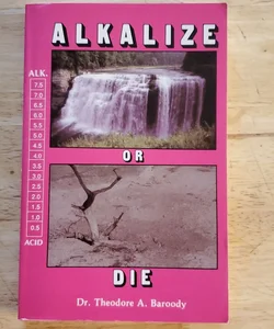 Alkalize or Die