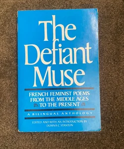 The Defiant Muse: French Feminist Poems from the Middl