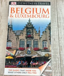 Eyewitness Travel Guide - Belgium and Luxembourg