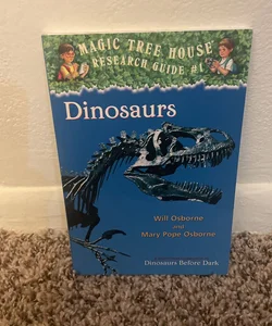 Dinosaurs: Magic Tree House Research Guide #1