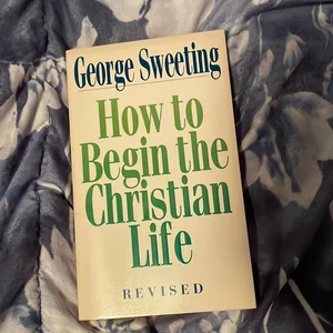 How to Begin the Christian Life