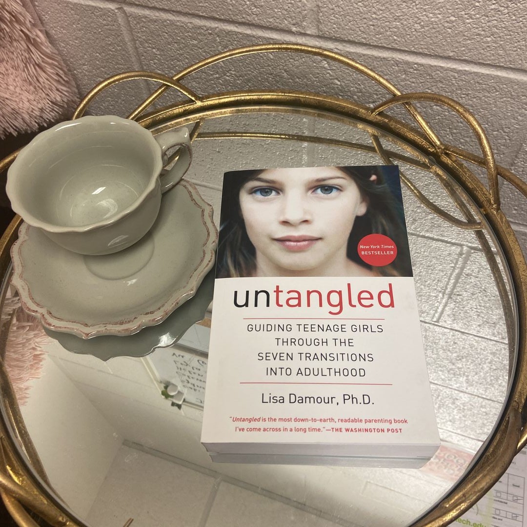 Untangled: Guiding Teenage Girls Through the Seven Transitions into  Adulthood