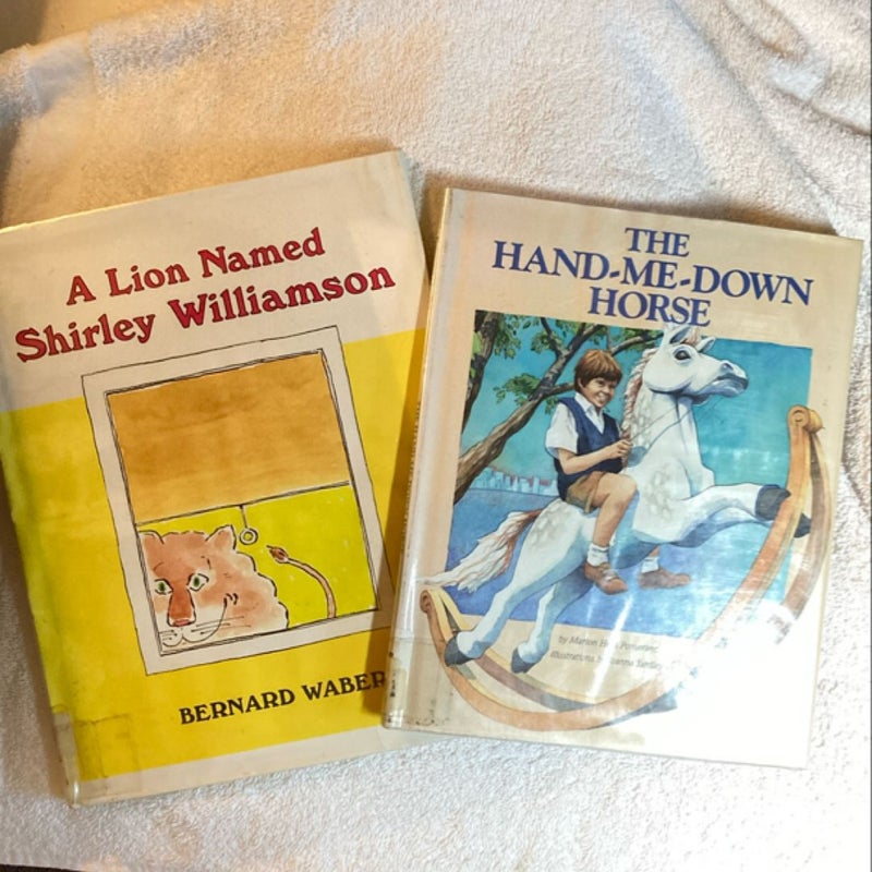 The Hand-Me-down Horse and A Lion Named Shirley Williamson