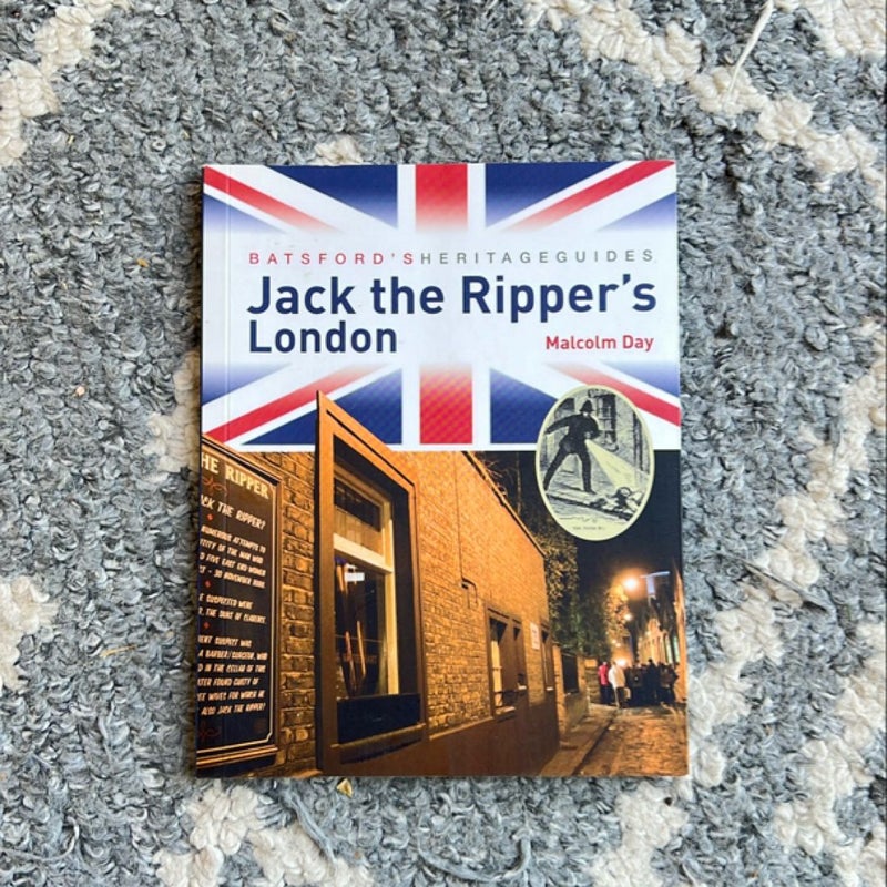 Batsford's Heritage Guides: Jack the Ripper's London