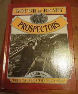 Rough and Ready Prospectors