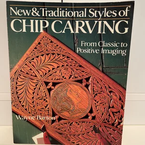 New and Traditional Styles of Chip Carving