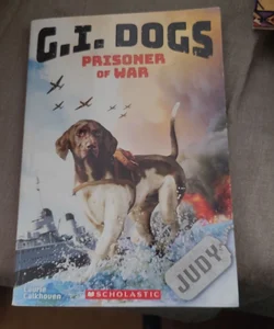 G. I. Dogs: Judy, Prisoner of War (G. I. Dogs #1)