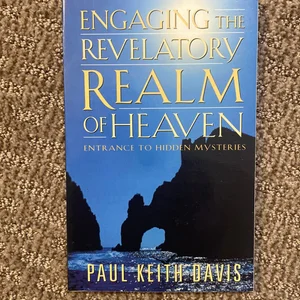 Engaging the Revelatory Realm of Heaven