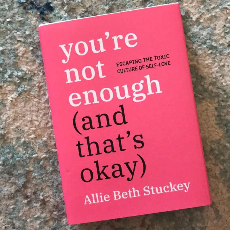 You're Not Enough (and That's Okay)