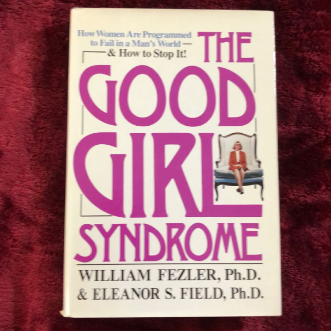 The Good Girl Syndrome