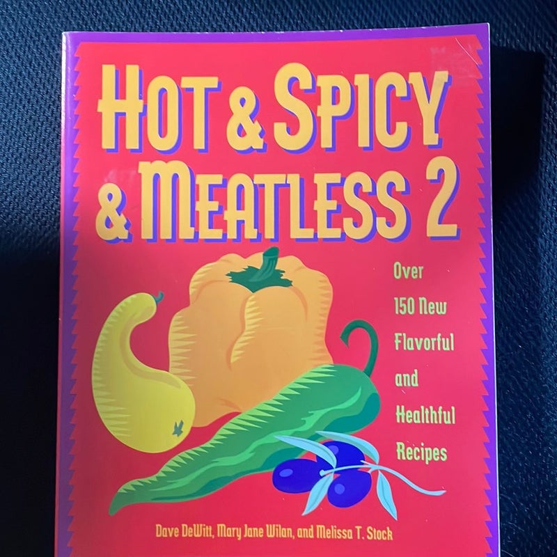 Hot and Spicy and Meatless 2