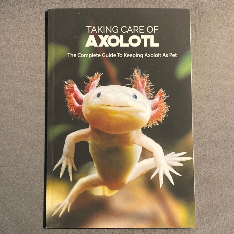 Taking Care Of Axolotl