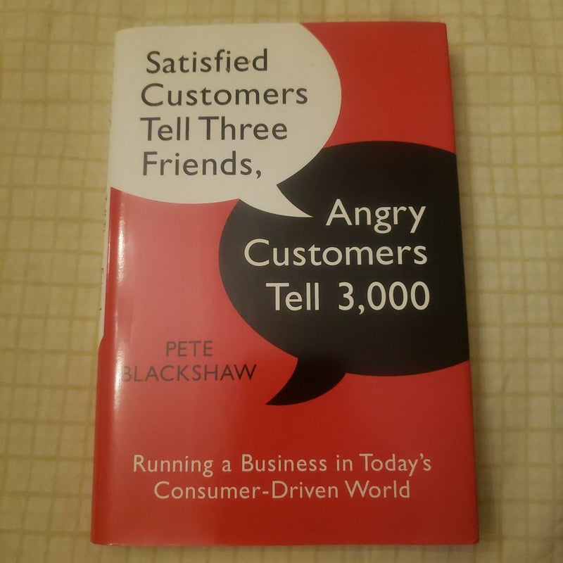 Satisfied Customers Tell Three Friends, Angry Customers Tell 3,000