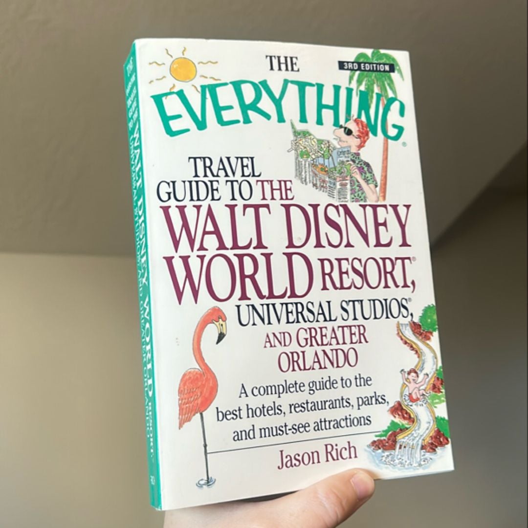 Family Guide to the Walt Disney World Resort, Universal Studios, and Greater Orlando