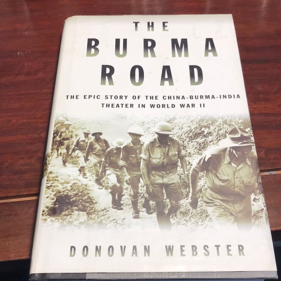 洋書 The Burma Road - Donovan Webster The Burma Road: The Epic Story of the China-Burma-India Theater in