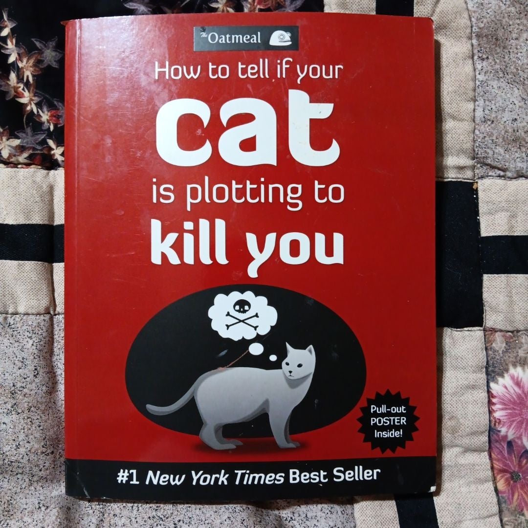 How to Tell If Your Cat Is Plotting to Kill You by The The Oatmeal