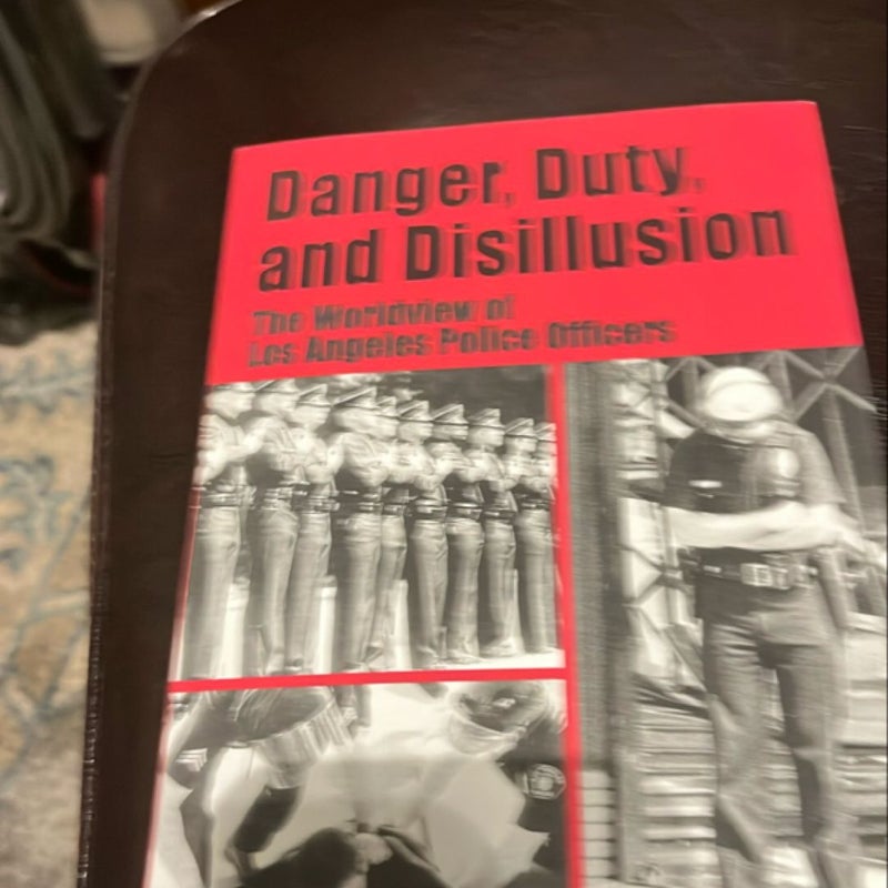 Danger, Duty and Disillusion