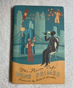 The River Cafe Wine Primer