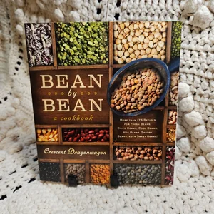 Bean by Bean: a Cookbook