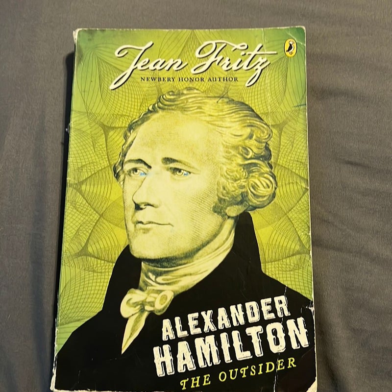 Alexander Hamilton: the Outsider