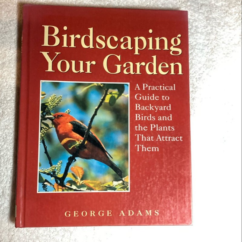 Birdscaping Your Garden