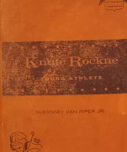 Knute Rockne, Young Athlete 