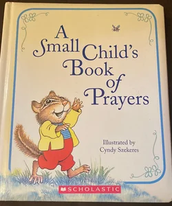 A Small Child's Book of Prayers