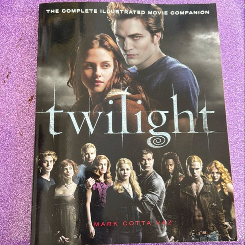 Twilight: the Complete Illustrated Movie Companion