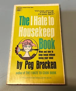 The i hate to Housekeep Book 