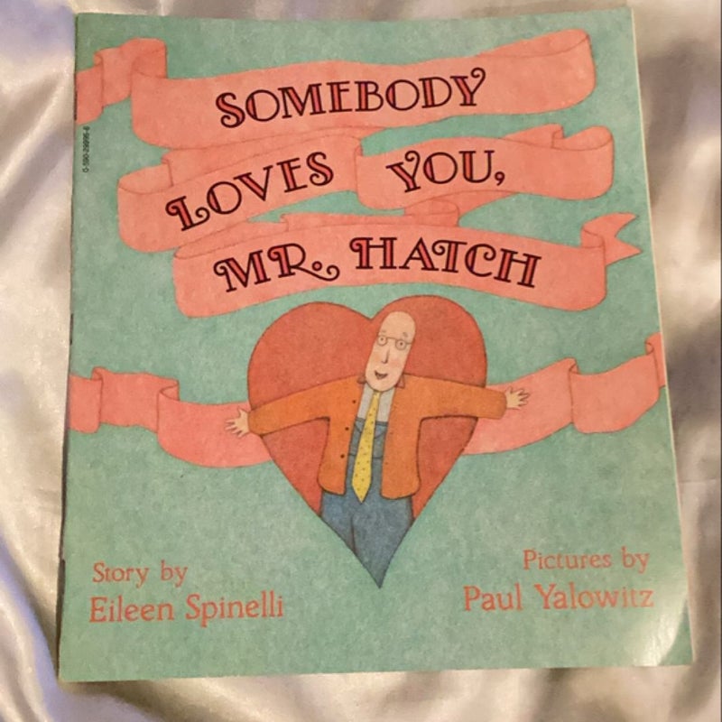 Somebody Loves You, Mr. Hatch