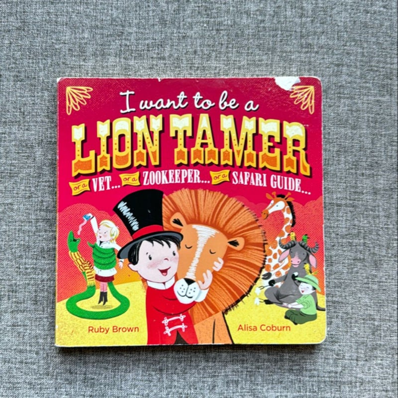 I Want to Be ... a Lion Tamer