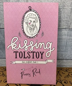 Kissing Tolstoy (SIGNED BY AUTHOR)
