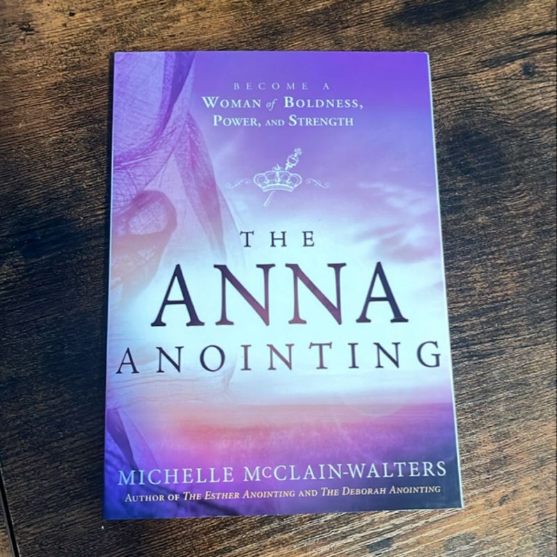 The Anna Anointing