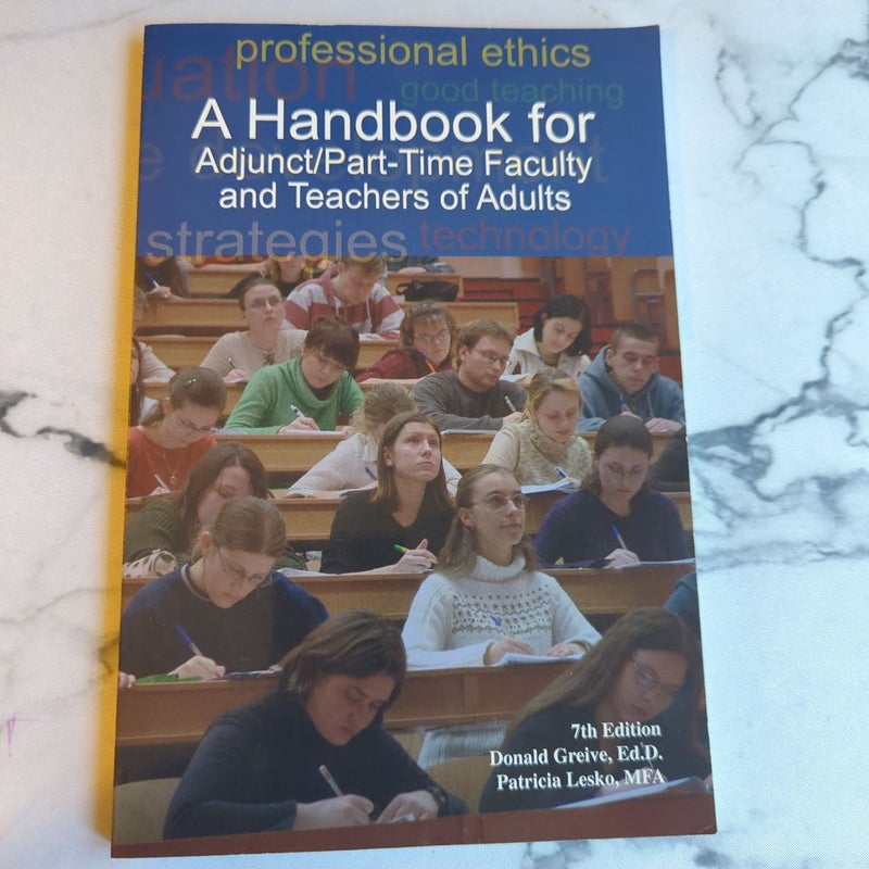 A Handbook for Adjunct/Part-Time Faculty and Teachers of Adults