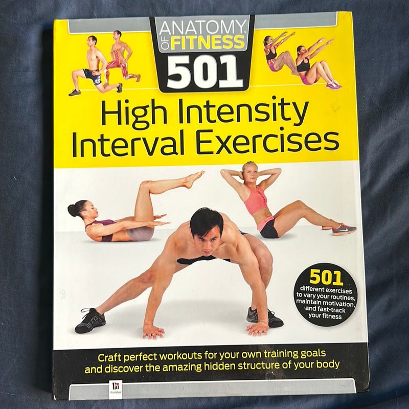 Anatomy of fitness: 501 High Intensity Interval Exercises 