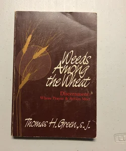 Weeds among the Wheat