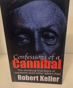 Confessions of a Cannibal
