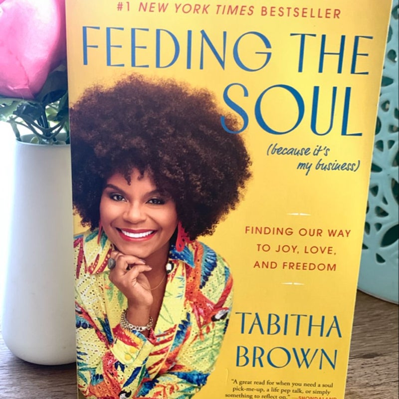 Feeding the Soul (Because It's My Business)