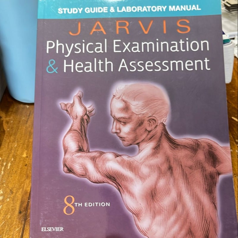 Laboratory Manual for Physical Examination and Health Assessment